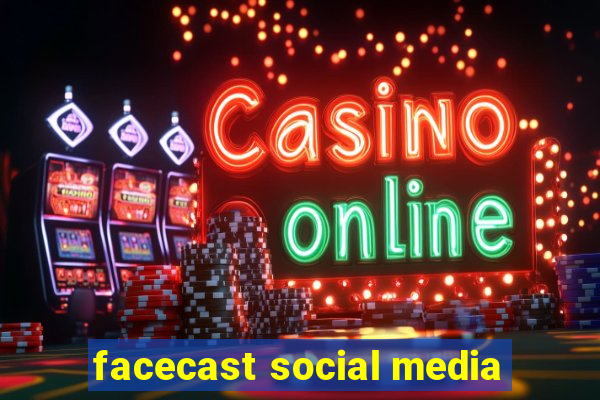 facecast social media